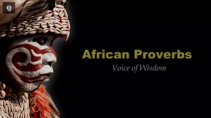 Wise African Proverbs and Sayings | Quotes about Life