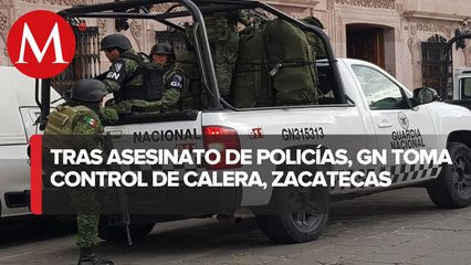 Guardia nacional toma control de Calera tras asesinato de 6 policías