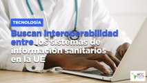 Buscan interoperabilidad entre los sistemas de información sanitarios en la UE