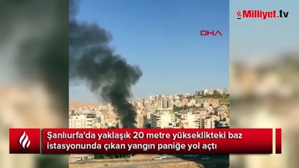 Şanlıurfa'da baz istasyonunun alev topuna döndüğü anlar kamerada
