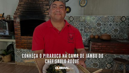 Conheça o Pirarucu na Cama de Jambu do chef Saulo Roque