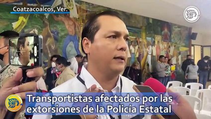 Transportistas afectados por las extorsiones de la Policía Estatal