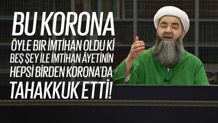 Korona Öyle Bir İmtihan Oldu ki; Beş Şey ile İmtihan Âyetinin Hepsi Birden Korona’da Tahakkuk Etti!