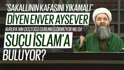 "Sakallının Kafasını Yıkamalı" Diyen Enver Aysever, Avrupa'nın Düştüğü Durumu Görmüyor mu da...