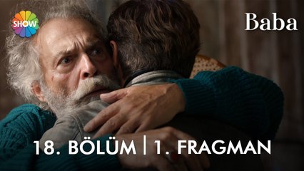 Baba 18. Bölüm 1. Fragman | "Baba bazen boyun eğer..."