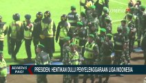Desak PSSI untuk Evaluasi Kualitas Pengamanan, Presiden Jokowi: Hentikan Sementara Liga 1