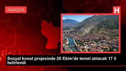 Sosyal konut projesinde temeli atılacak 17 il belli oldu