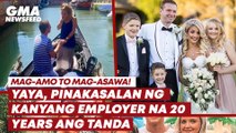 Yaya, pinakasalan ng kanyang employer na 20 years ang tanda | GMA News Feed