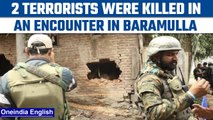 Kashmir: 2 terrorists killed in an encounter in Baramulla district | Oneindia News *News