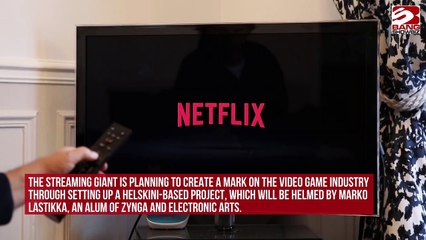 Netflix launching own video games studio in Helsinki