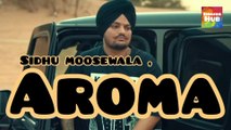 AROMA | sidhu moosewala new latest punjabi song