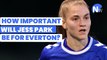 How important will Jess Park be for Everton this WSL season? | Women's Super League Show special