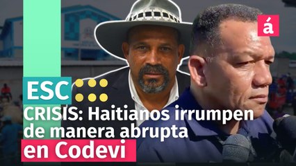 Haitianos irrumpen de manera abrupta en instalaciones de Codevi;  cierran mercado binacional
