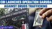CBI launches Operation Garuda against Drugs, arrested 175 alleged smugglers | Oneindia news * news