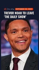 Trevor Noah to leave ‘The Daily Show’ after 7 years