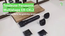 Test Tondeuse Panasonic Multishape ER-CKL2 : le rasage dans les grandes largeurs