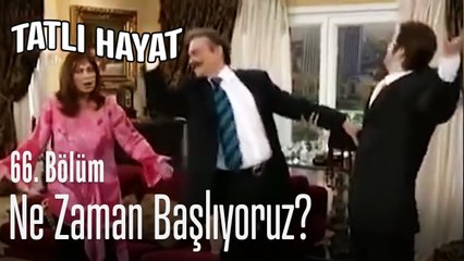 Ne zaman başlıyoruz? - Tatlı Hayat 66. Bölüm
