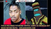 Coolio Recorded 'Futurama' Revival Cameo as Kwanzaa-bot Weeks Before Death - 1breakingnews.com