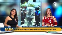 Mesa Redonda: Fiscalizadores resultan heridos tras enfrentamiento con comerciantes