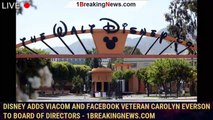 Disney Adds Viacom And Facebook Veteran Carolyn Everson To Board Of Directors - 1breakingnews.com