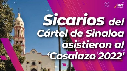 Sicarios del Cártel de Sinaloa en Cosalazo 2022