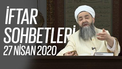 Cübbeli Ahmet Hocaefendi ile İftar Sohbetleri 27 Nisan 2020 - 4. Bölüm