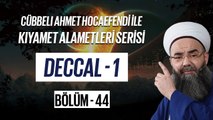 Cübbeli Ahmet Hocaefendi ile Kıyamet Alametleri 44. Ders (Deccal 1. Bölüm) 7 Aralık 2006