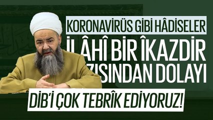 "Koronavirüs gibi hâdiseler, ilâhî bir îkazdır." Yazısından Dolayı DİB'i Çok Tebrîk Ediyoruz!