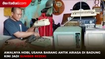 Awalnya Hobi, Usaha Barang Antik Ariasa di Badung Kini Jadi Sumber Rezeki