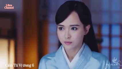 Tập 6 - Cẩm Tú Vị Ương (Lồng tiếng)_DV La Tấn, Đường Yên, Ngô Kiến Hào, Mao Hiểu Đồng