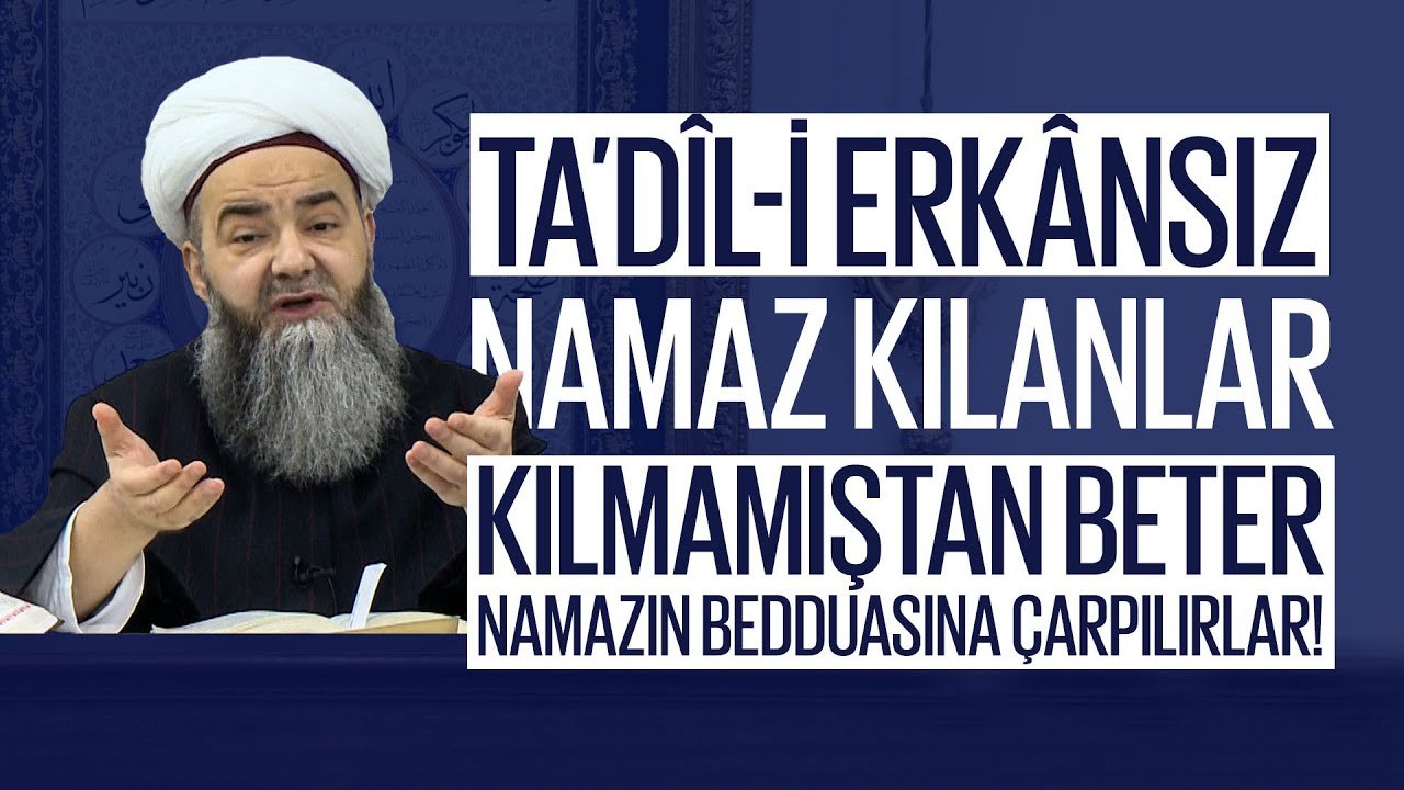 Ta’dîl-i Erkânsız Namaz Kılanlar, Kılmamıştan Beter Namazın Bedduasına Çarpılırlar!
