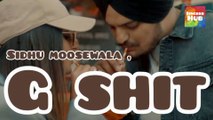 G SHIT | sidhu moosewala new latest punjabi song
