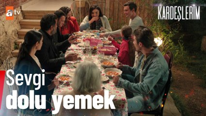 Sevgi dolu akşam yemeği! -  Kardeşlerim 61. Bölüm