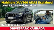 Mahindra XUV700 ADAS Explained In KANNADA |  Level 2 ADAS Real World Test | Punith Bharadwaj