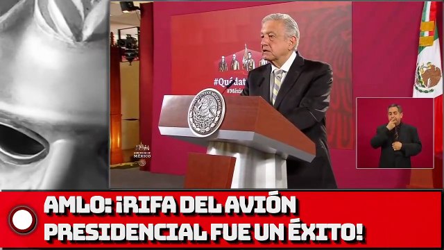 AMLO: ¡Rifa del avión PRESIDENCIAL fue un éxito!