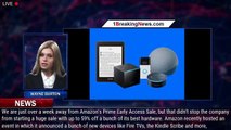 Amazon Kicks Off Epic Sale With Up to 59% Off Echo, Fire TV, Fire Tablets and More - 1BREAKINGNEWS.C