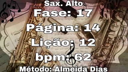 Fase: 17 Página: 14 Lição: 12 - Sax. Alto [62bpm]
