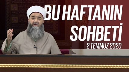 Cübbeli Ahmet Hocaefendi ile Bu Haftanın Sohbeti 2 Temmuz 2020
