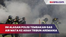 Ini Alasan Polisi Tembakan Gas Air Mata ke Arah Tribun Aremania di Stadion Kanjuruhan