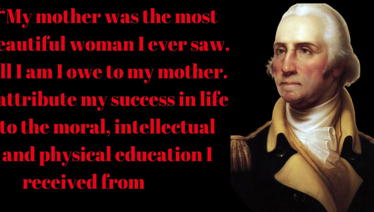 TOP 20 Inspirational ,  Motivational & Life Changing Quotes by  George Washington