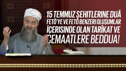 15 Temmuz Şehitlerine Duâ, Fetö Benzeri Oluşumlar İçerisinde Olan Tarîkat ve Cemaatlere Beddua!