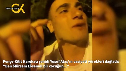 Pençe-Kilit Harekatı şehidi Yusuf Ataş'ın vasiyeti yürekleri dağladı: "Ben ölürsem Lösemili bir çocuğun..."