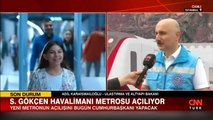 Bakan Karaismailoğlu CNN TÜRK'te... İstanbul'un yeni metro hattı bugün açılıyor