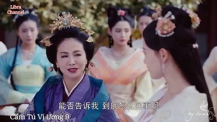 Tập 9-2 - Cẩm Tú Vị Ương (Lồng tiếng)_DV La Tấn, Đường Yên, Ngô Kiến Hào, Mao Hiểu Đồng.