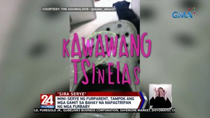 Mini-serye ng furparent, tampok ang mga gamit sa bahay na napagtripan ng mga furbaby | 24 Oras Weekend
