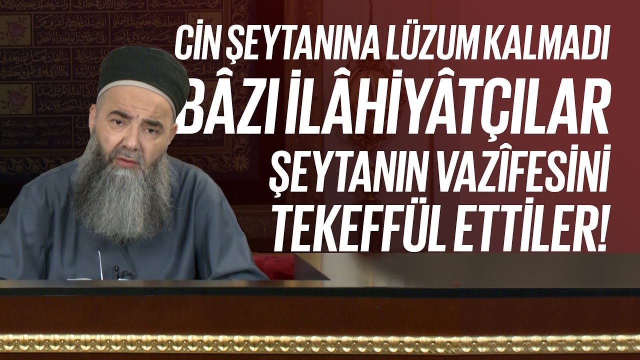 Cin Şeytanına Lüzum Kalmadı Bazı İlahiyatçılar Şeytanın Vazifesini Tekeffül Ettiler!
