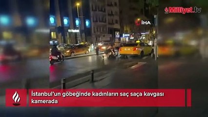 İstanbul’un göbeğinde kadınların saç saça kavgası kamerada