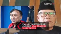 Ketum PSSI Diminta Indonesia Police Watch Mundur dari Jabatan Usai Tragedi Kanjuruhan