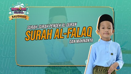 Surah Al-Falaq dan Maknanya | BK Raudhah | BINTANG KECIL