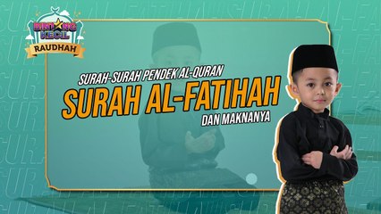 Surah Al-Fatihah dan Maknanya | BK Raudhah | BINTANG KECIL